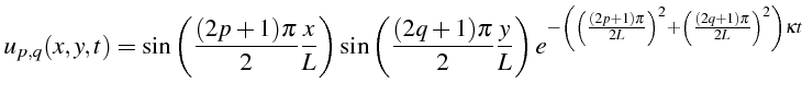 $\displaystyle u_{p,q}(x,y,t)=\sin\left(\frac{(2p+1)\pi}{2}\frac{x}{L}\right)\si...
...(2p+1)\pi}{2L}\right)^{2}+\left(\frac{(2q+1)\pi}{2L}\right)^{2}\right)\kappa t}$