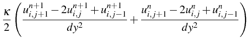 $\displaystyle \frac{\kappa}{2}\left(\frac{u_{i,j+1}^{n+1}-2u_{i,j}^{n+1}+u_{i,j-1}^{n+1}}{dy^{2}}+\frac{u_{i,j+1}^{n}-2u_{i,j}^{n}+u_{i,j-1}^{n}}{dy^{2}}\right)$