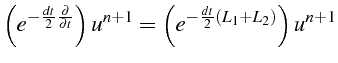 $\displaystyle \left(e^{-\frac{dt}{2}\frac{\partial}{\partial t}}\right)u^{n+1}=\left(e^{-\frac{dt}{2}(L_{1}+L_{2})}\right)u^{n+1}$