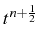 \bgroup\color{black}$ t^{n+\frac{1}{2}}$\egroup