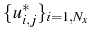 \bgroup\color{black}$ \{u_{i,j}^{*}\}_{i=1,N_{x}}$\egroup