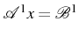 \bgroup\color{black}$ \mathcal{A}^{1}x=\mathcal{B}^{1}$\egroup