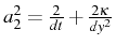 \bgroup\color{black}$ a_{2}^{2}=\frac{2}{dt}+\frac{2\kappa}{dy^{2}}$\egroup