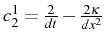 \bgroup\color{black}$ c_{2}^{1}=\frac{2}{dt}-\frac{2\kappa}{dx^{2}}$\egroup