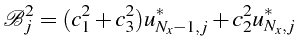 $\displaystyle \mathcal{B}_{j}^{2}=(c_{1}^{2}+c_{3}^{2})u_{N_{x}-1,j}^{*}+c_{2}^{2}u_{N_{x},j}^{*}$