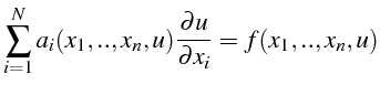 $\displaystyle \sum_{i=1}^{N}a_{i}(x_{1},..,x_{n},u)\frac{\partial u}{\partial x_{i}}=f(x_{1},..,x_{n},u)$