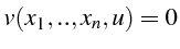 \bgroup\color{black}$\displaystyle v(x_{1},..,x_{n},u)=0$\egroup