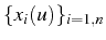 \bgroup\color{black}$ \{x_{i}(u)\}_{i=1,n}$\egroup