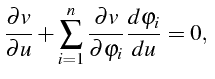 \bgroup\color{black}$\displaystyle \frac{\partial v}{\partial u}+\sum_{i=1}^{n}\frac{\partial v}{\partial\varphi_{i}}\frac{d\varphi_{i}}{du}=0,  $\egroup