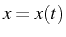 \bgroup\color{black}$ x=x(t)$\egroup