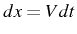 \bgroup\color{black}$ dx=Vdt$\egroup