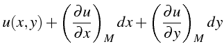 $\displaystyle u(x,y)+\left(\frac{\partial u}{\partial x}\right)_{M}dx+\left(\frac{\partial u}{\partial y}\right)_{M}dy$