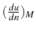 \bgroup\color{black}$ (\frac{du}{dn})_{M}$\egroup