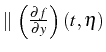 $ \parallel\left(\frac{\partial f}{\partial y}\right)\left(t,\eta\right)$