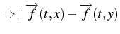 $ \Rightarrow\parallel\overrightarrow{f}(t,x)-\overrightarrow{f}(t,y)$