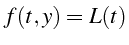 $\displaystyle f(t,y)=L(t)$