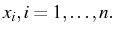 \bgroup\color{black}$ x_{i},i=1,\ldots,n.$\egroup