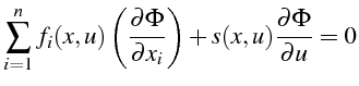 $\displaystyle \sum\limits _{i=1}^{n}f_{i}(x,u)\left(\frac{\partial\Phi}{\partial x_{i}}\right)+s(x,u)\frac{\partial\Phi}{\partial u}=0$