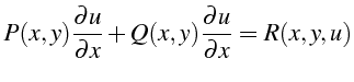 $\displaystyle P(x,y)\frac{\partial u}{\partial x}+Q(x,y)\frac{\partial u}{\partial x}=R(x,y,u)$