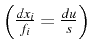 $ \left(\frac{dx_{i}}{f_{i}}=\frac{du}{s}\right)$