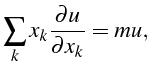 $\displaystyle \sum\limits _{k}x_{k}\frac{\partial u}{\partial x_{k}}=mu,$