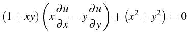 $\displaystyle \left(1+xy\right)\left(x\frac{\partial u}{\partial x}-y\frac{\partial u}{\partial y}\right)+\left(x^{2}+y^{2}\right)=0$