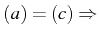 $ \left(a\right)=\left(c\right)\Rightarrow$