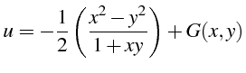 $\displaystyle u=-\frac{1}{2}\left(\frac{x^{2}-y^{2}}{1+xy}\right)+G(x,y)$