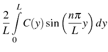 $\displaystyle \frac{2}{L}\int\limits _{0}^{L}C(y)\sin\left(\frac{n\pi}{L}y\right)dy$