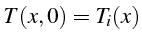 \bgroup\color{black}$\displaystyle T(x,0)=T_{i}(x)$\egroup