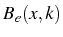 \bgroup\color{black}$ B_{e}(x,k)$\egroup