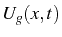 \bgroup\color{black}$ U_{g}(x,t)$\egroup