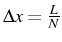 \bgroup\color{black}$ \Delta x=\frac{L}{N}$\egroup