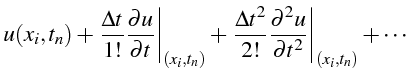 $\displaystyle u(x_{i},t_{n})+\left.\frac{\Delta t}{1!}\frac{\partial u}{\partia...
...ac{\partial^{2}u}{\partial t^{2}}\right\vert _{\left(x_{i},t_{n}\right)}+\cdots$