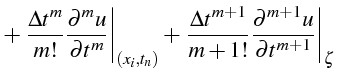 $\displaystyle +\left.\frac{\Delta t^{m}}{m!}\frac{\partial^{m}u}{\partial t^{m}...
...elta t^{m+1}}{m+1!}\frac{\partial^{m+1}u}{\partial t^{m+1}}\right\vert _{\zeta}$