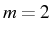 \bgroup\color{black}$ m=2$\egroup