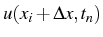 $ u(x_{i}+\Delta x,t_{n})$