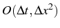 \bgroup\color{black}$ O(\Delta t,\Delta x^{2})$\egroup