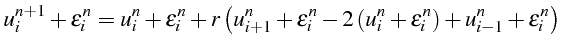 $\displaystyle u_{i}^{n+1}+\epsilon_{i}^{n}=u_{i}^{n}+\epsilon_{i}^{n}+r\left(u_...
...n}-2\left(u_{i}^{n}+\epsilon_{i}^{n}\right)+u_{i-1}^{n}+\epsilon_{i}^{n}\right)$