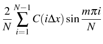 $\displaystyle \frac{2}{N}\sum_{i=1}^{N-1}C(i\Delta x)\sin\frac{m\pi i}{N}$