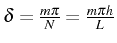 \bgroup\color{black}$ \delta=\frac{m\pi}{N}=\frac{m\pi h}{L}$\egroup