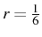 \bgroup\color{black}$ r=\frac{1}{6}$\egroup