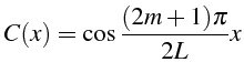 \bgroup\color{black}$\displaystyle C(x)=\cos\frac{(2m+1)\pi}{2L}x$\egroup