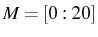 \bgroup\color{black}$ M=[0:20]$\egroup