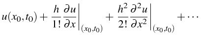$\displaystyle u(x_{0},t_{0})+\left.\frac{h}{1!}\frac{\partial u}{\partial x}\ri...
...ac{\partial^{2}u}{\partial x^{2}}\right\vert _{\left(x_{0},t_{0}\right)}+\cdots$