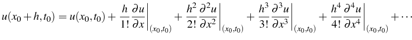 $\displaystyle u(x_{0}+h,t_{0})=u(x_{0},t_{0})+\left.\frac{h}{1!}\frac{\partial ...
...ac{\partial^{4}u}{\partial x^{4}}\right\vert _{\left(x_{0},t_{0}\right)}+\cdots$
