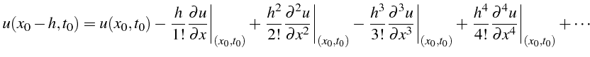 $\displaystyle u(x_{0}-h,t_{0})=u(x_{0},t_{0})-\left.\frac{h}{1!}\frac{\partial ...
...ac{\partial^{4}u}{\partial x^{4}}\right\vert _{\left(x_{0},t_{0}\right)}+\cdots$