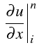 $\displaystyle \left.\frac{\partial u}{\partial x}\right\vert _{i}^{n}$