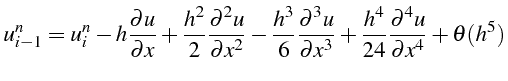 \bgroup\color{black}$\displaystyle u_{i-1}^{n}=u_{i}^{n}-h\frac{\partial u}{\par...
...^{3}}+\frac{h^{4}}{24}\frac{\partial^{4}u}{\partial x^{4}}+\theta(h^{5})$\egroup