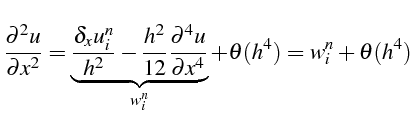 \bgroup\color{black}$\displaystyle \frac{\partial^{2}u}{\partial x^{2}}=\underbr...
...{4}u}{\partial x^{4}}}_{w_{i}^{n}}+\theta(h^{4})=w_{i}^{n}+\theta(h^{4})$\egroup